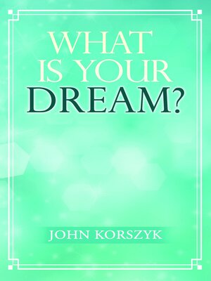cover image of What Is Your Dream?